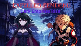 Expelled FemDeku Dark Empress Rise Ep 12 [upl. by Meil]