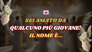 😱💌 Il Tuo Angelo Dice Sei Amato da Qualcuno Più Giovane Il Nome è Messaggio degli Angeli [upl. by Atiram]