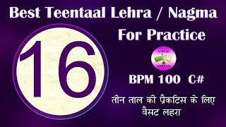 Teentaal Lehra  Nagma For Practice  BPM 100 Teentaal Lehra  Scale C [upl. by Ennaisoj314]