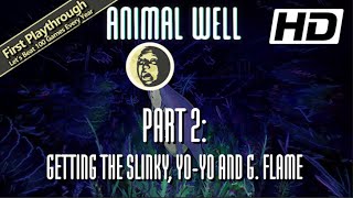 1st Playthrough  Animal Well Full Game Walkthrough  Part 2 Getting the Slinky YoYo amp G Flame [upl. by Tabbitha393]