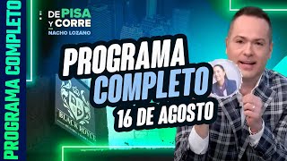 DPC con Nacho Lozano  Programa completo del 16 de agosto de 2023 [upl. by Enobe]