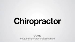 How to Pronounce Chiropractor [upl. by Eigroeg449]