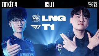 LNG vs T1 BO5  CKTG 2023  TỨ KẾT 4 [upl. by Cordy]