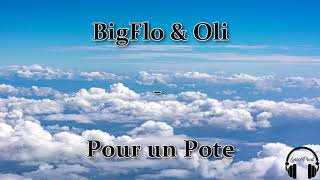 BigFlo amp Oli  Pour un Pote PAROLES [upl. by Lebyram]