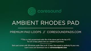 Coresound Pads  Ambient Rhodes  Full Sample Key of D [upl. by Leunamnauj113]