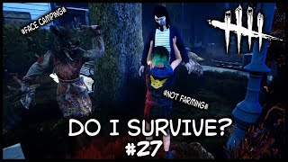 Dead by Daylight  Do I Survive 27  Against a Face Camping Huntress Rank 6 [upl. by Slosberg247]