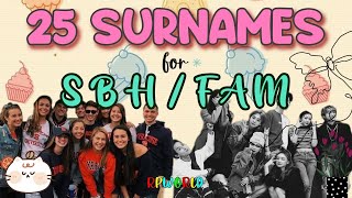 25 Surnames for SBHFAM RPWORLD [upl. by Craig]