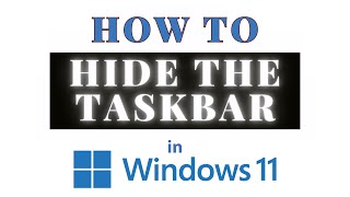 How To Hide The Taskbar In Windows 11 2024 [upl. by Etezzil]