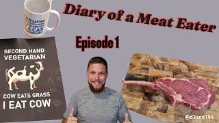 Diary of a Meat Eater Ep1 [upl. by Ananna432]