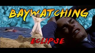 Baywatching Eclipse [upl. by Yhtomit]