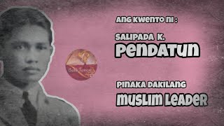 Ang kwento ni Salipada K Pendatun  BAYANI  Pinakadakilang pinunong Muslim [upl. by Dry]