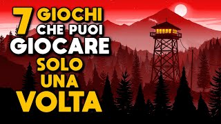 7 Giochi che puoi GIOCARE SOLO UNA VOLTA [upl. by Ediva]