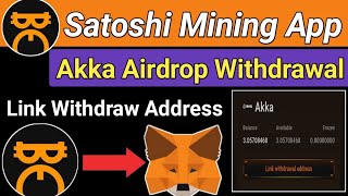 Satoshi App Akka Link Withdraw Address  How To Withdraw Akka Airdrop  Akka Airdrop Withdrawal [upl. by Chi]