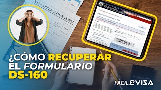 ¿Como recuperar el formulario DS160  Tutorial  EZ Visa [upl. by Purity78]