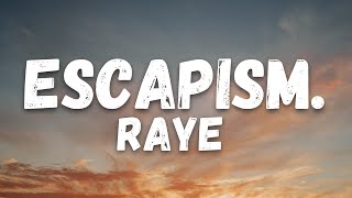 RAYE  Escapism lyrics [upl. by Ardnayek]