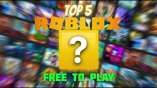 TOP 5 ROBLOX GAMES FREE TO PLAY [upl. by Ydnec]