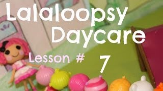 Lalaloopsy Daycare  Lesson  7 [upl. by Eednim944]