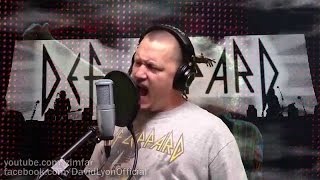 Def Leppard  Rock of Ages  Uncut SingleTake Vocal Cover by David Lyon [upl. by Eenafit838]