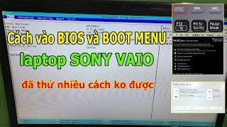 Cách vào BIOS và Boot Menu Laptop Sony Vaio khi đã thử đủ cách mà không được [upl. by Nennek484]