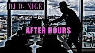 DJ D NICE  AFTER HOURS CLUB QUARANTINE [upl. by Guenzi]