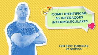 COMO IDENTIFICAR AS INTERAÇÕES INTERMOLECULARES  Revisão de Prova  Prof Marcelão [upl. by Zuzana]