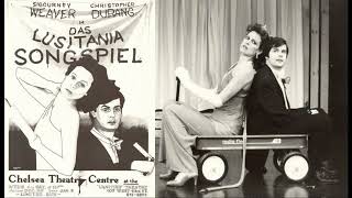 Das Lusitania Songspiel February 14th 1980 Christopher Durang Sigourney Weaver [upl. by Ardnek]