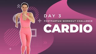 Day 3  Postpartum Workout Challenge  Postpartum Cardio Workout [upl. by Oine443]