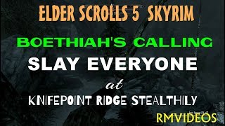 ELDER SCROLLS 5 SKYRIM BOETHIAHS CALLING SLAY EVERYONE AT KNIFEPOINT RIDGE STEALTHILY [upl. by Alysia237]