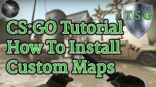 CSGO Tutorial  How To Install Custom Maps [upl. by Yhtamit151]