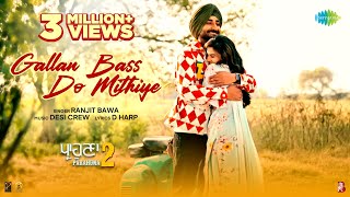 Gallan Bass Do Mithiye  Parahuna 2  Ranjit Bawa  Aditi Sharma  Ajay Hooda  New Punjabi Song [upl. by Kilroy915]