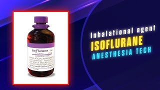 Isoflurane  Inhalational agent [upl. by Naellij]