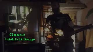 Grace  Irish Folk Songs [upl. by Eanaj]