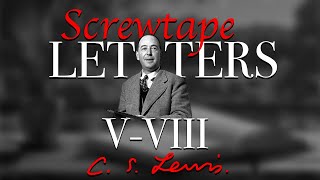 Screwtape Letters V  VIII  CS Lewis Audiobook [upl. by Marozas]