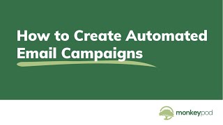 How to Create Automated Email Campaigns  MonkeyPod [upl. by Cirala821]