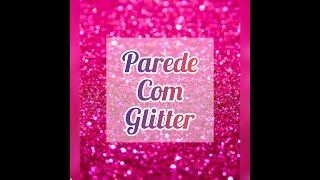 Decoração parede com glitter fácil e rápido [upl. by Araf]