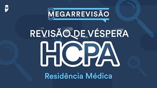 Revisão de Véspera HCPA Residência Médica [upl. by Lochner]