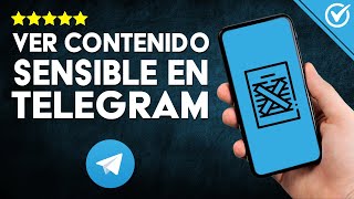 Cómo VER CONTENIDO SENSIBLE en Telegram Guía Detallada y Actualizada ⚠️ [upl. by Rednav309]