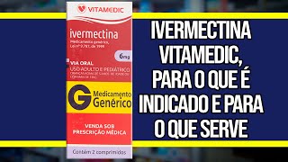 Ivermectina Vitamedic para o que é indicado e para o que serve [upl. by Saiasi]