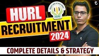 HURL Recruitment 2024  Complete Details and Strategy  Sumit Prajapati [upl. by Stevena]