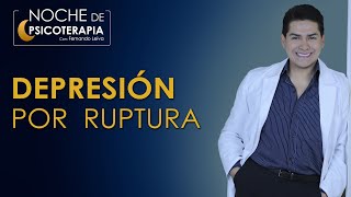 DEPRESIÓN POR RUPTURA  Psicólogo Fernando Leiva Programa educativo de contenido psicológico [upl. by Shaw]