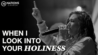 When I Look Into Your Holiness  Alleluia  Dominique Hughes amp Nations Worship [upl. by Nilecoj]