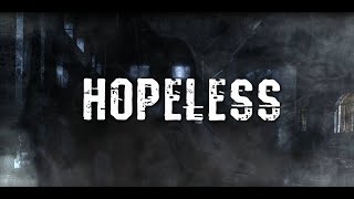 Hopeless [upl. by Stefa635]