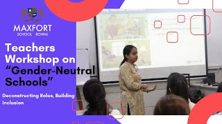 Teachers Workshop on GenderNeutral Schools  MAXFORT SCHOOL ROHINI [upl. by Westfall]