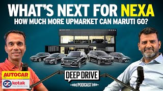 Maruti’s drive to go upmarket with Nexa  Deep Drive Podcast Ep 24  Autocar India [upl. by Aroz]