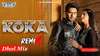 Koka Remix Mankirt Aulakh Simar Kaur Remix Dhol by Dj Fly Music New Punjabi Song 2023 [upl. by Far274]