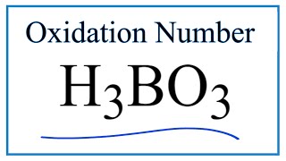 How to find the Oxidation Number for B in H3BO3 Perboric acid [upl. by Wolfson790]