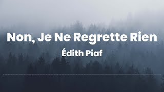 Non Je Ne Regrette Rien  Edith Piaf Lyrics [upl. by Siegler]