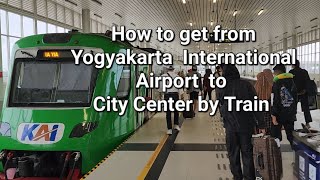 How to get from Yogyakarta International Airport YIA to the City Center by Train [upl. by Curr]