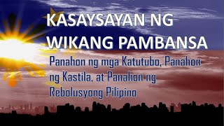 KASAYSAYAN NG WIKANG PAMBANSA Panahon ng mga Katutubo ng Kastila at ng Rebolusyong Pilipino [upl. by Malkah]