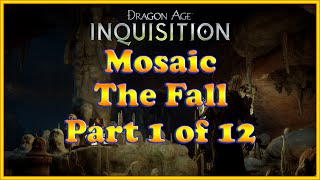 Dragon Age Inquisition  quotThe Fallquot  Mosaics  Collections  Part 1 of 12 [upl. by Ifok277]